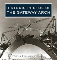 Cover image for Historic Photos of the Gateway Arch