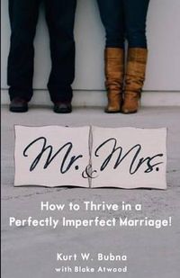 Cover image for Mr. and Mrs. How to Thrive in a Perfectly Imperfect Marriage: A Christian Marriage Advice Book