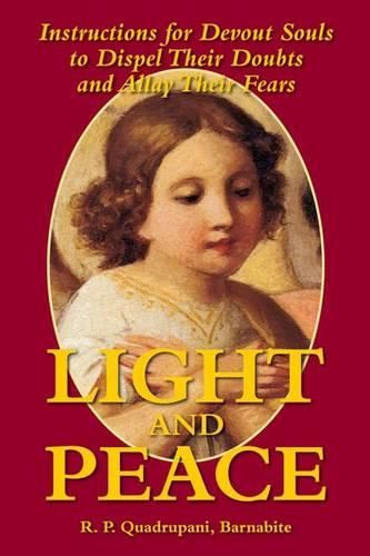 Cover image for Light and Peace: Instructions for Devout Souls to Dispel Their Doubts and Allay Their Fears