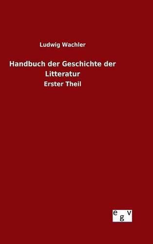 Cover image for Handbuch der Geschichte der Litteratur