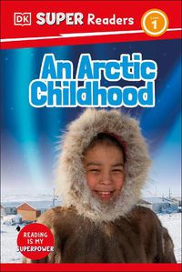 Cover image for DK Super Readers Level 1 An Arctic Childhood
