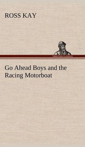 Go Ahead Boys and the Racing Motorboat