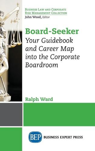 Cover image for Board-Seeker: Your Guidebook and Career Map into the Corporate Boardroom