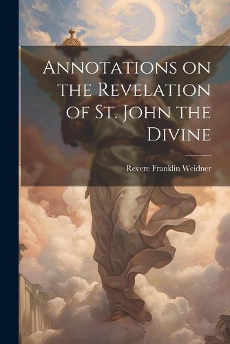 Cover image for Annotations on the Revelation of St. John the Divine