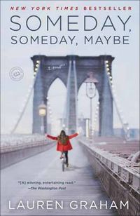 Cover image for Someday, Someday, Maybe: A Novel