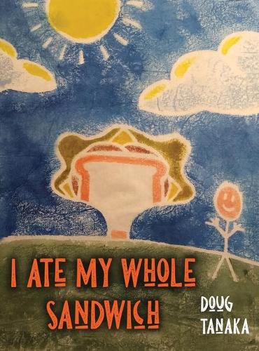 Cover image for I Ate My Whole Sandwich