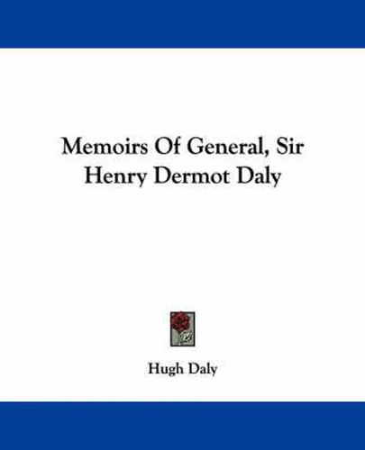 Cover image for Memoirs of General, Sir Henry Dermot Daly