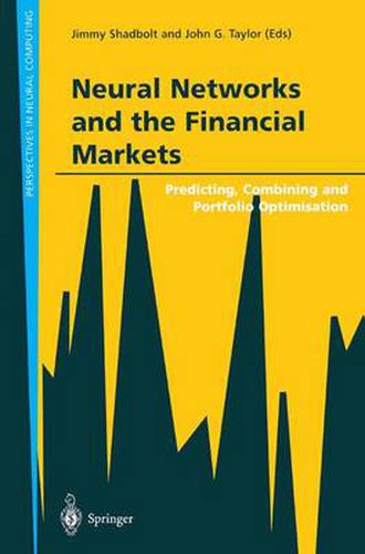 Cover image for Neural Networks and the Financial Markets: Predicting, Combining and Portfolio Optimisation