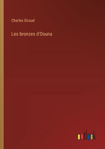 Cover image for Les bronzes d'Osuna