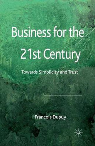 Cover image for Business for the 21st Century: Towards Simplicity and Trust