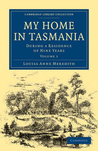 Cover image for My Home in Tasmania: During a Residence of Nine Years