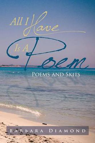 Cover image for All I Have Is a Poem: Poems and Skits