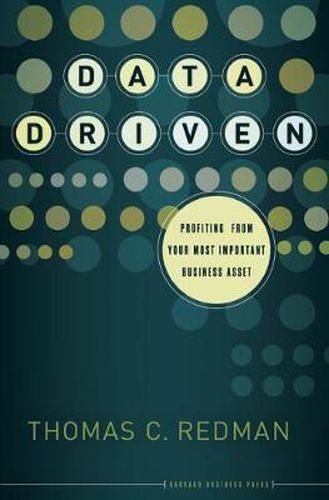 Cover image for Data Driven: Profiting from Your Most Important Business Asset