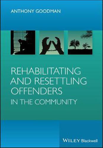 Cover image for Rehabilitating and Resettling Offenders in the Community