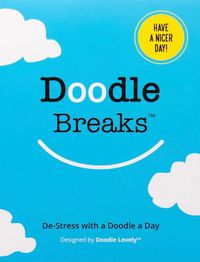 Cover image for Doodle Breaks Notepad: De-Stress with a Doodle a Day