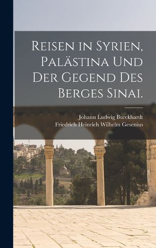 Cover image for Reisen in Syrien, Palaestina und der Gegend des Berges Sinai.