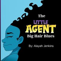 Cover image for The Little Agent and The Big Hair Blues