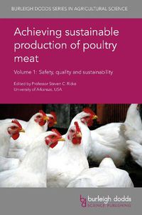 Cover image for Achieving Sustainable Production of Poultry Meat Volume 1: Safety, Quality and Sustainability