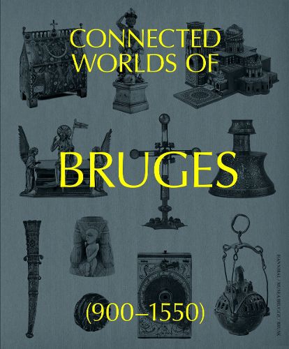 Cover image for Connected Worlds of Bruges (900-1550)