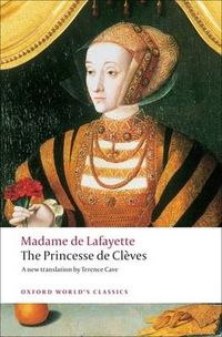 Cover image for The Princesse de Cleves: with "The Princesse de Montpensier' and "The Comtesse de Tende