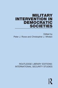 Cover image for Military Intervention in Democratic Societies