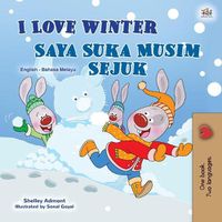 Cover image for I Love Winter (English Malay Bilingual Book for Kids)