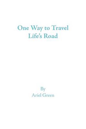 Cover image for One Way to Travel Life's Road