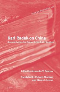 Cover image for Karl Radek on China: Documents from the Former Secret Soviet Archives