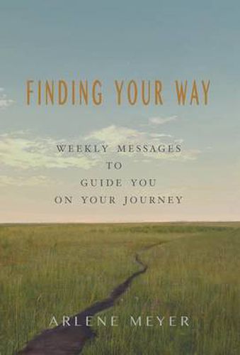 Cover image for Finding Your Way: Weekly Messages to Guide You on Your Journey