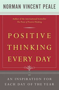 Cover image for Positive Thinking Every Day: An Inspiration for Each Day of the Year