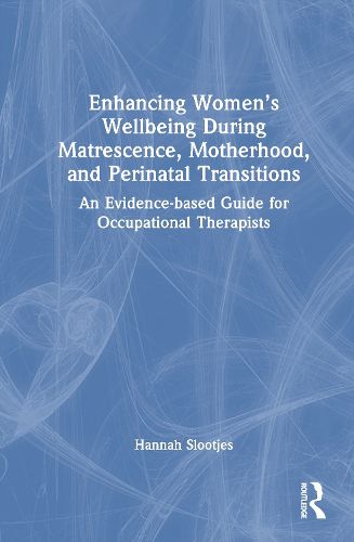 Cover image for Enhancing Women's Wellbeing During Matrescence, Motherhood, and Perinatal Transitions