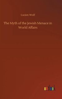 Cover image for The Myth of the Jewish Menace in World Affairs