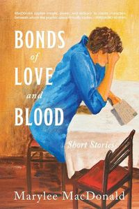 Cover image for Bonds of Love and Blood: Short Stories