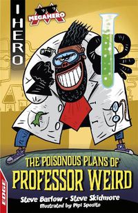 Cover image for EDGE: I HERO: Megahero: The Poisonous Plans of Professor Weird