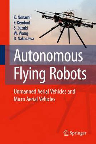 Cover image for Autonomous Flying Robots: Unmanned Aerial Vehicles and Micro Aerial Vehicles