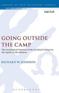 Cover image for Going Outside the Camp: The Sociological Function of the Levitical Critique in the Epistle to the Hebrews