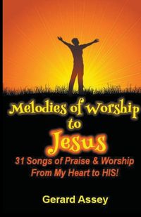 Cover image for Melodies of Worship to Jesus