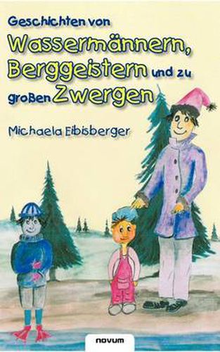 Cover image for Geschichten von Wassermannern, Berggeistern und zu grossen Zwergen