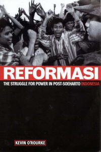 Cover image for Reformasi: The Struggle for power in post-Soeharto Indonesia