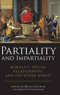 Cover image for Partiality and Impartiality: Morality, Special Relationships, and the Wider World