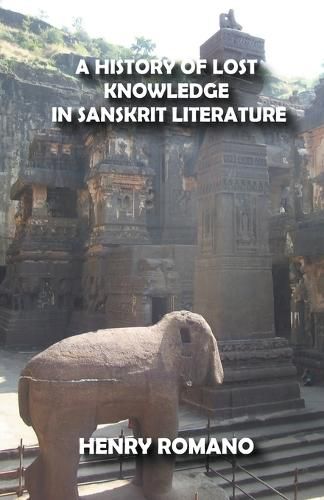 Cover image for A History of Lost Knowledge in Sanskrit Literature