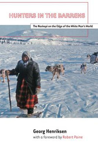 Cover image for Hunters in the Barrens: The Naskapi on the Edge of the White Man's World