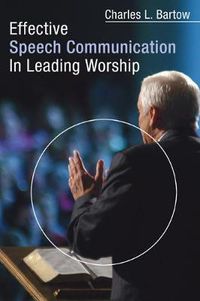 Cover image for Effective Speech Communication in Leading Worship