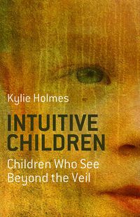 Cover image for Intuitive Children - Children Who See Beyond the Veil