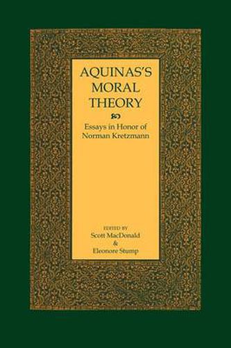 Cover image for Aquinas's Moral Theory: Essays in Honor of Norman Kretzmann