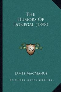 Cover image for The Humors of Donegal (1898)