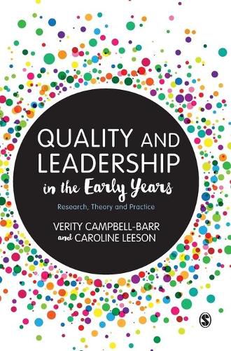 Quality and Leadership in the Early Years: Research, Theory and Practice