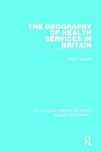 Cover image for The Geography of Health Services in Britain.