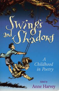 Cover image for Swings and Shadows: A Childhood in Poetry