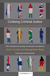 Cover image for Civilising Criminal Justice: An International Restorative Agenda for Penal Reform